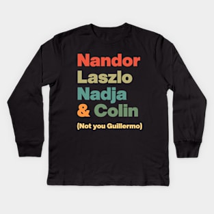 Nandor Laszlo Nadja And Colin Not You Guillermo // Retro Kids Long Sleeve T-Shirt